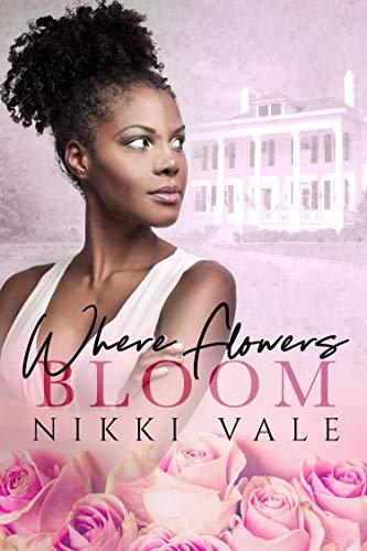 Where Flowers Bloom by Nikki Vale - LitNuts.com