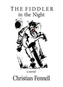 The Fiddler in the Night by Christian Fennell - LitNuts.com