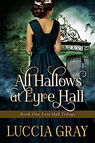 All Hallows at Eyre Hall by Luccia Gray - LitNuts.com