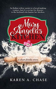 Mary Angela's Kitchen by Karen A. Chase - LitNuts.com