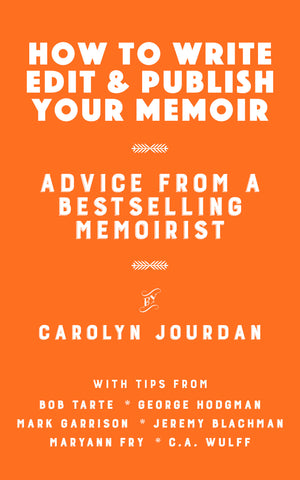 How to Write, Edit, & Publish Your Memoir by Carolyn Jourdan - LitNuts.com